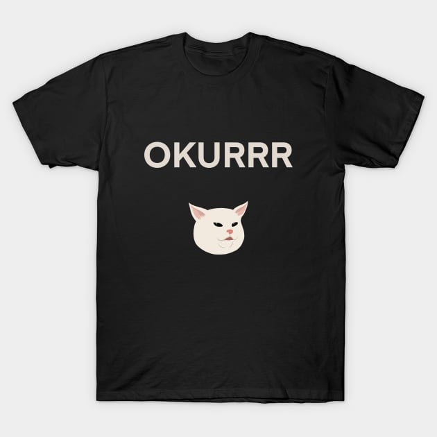 OKURRR | Cat | Quote | Cute | Funny | Memes | Gift | T-Shirt by WiseCat